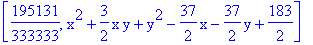 [195131/333333, x^2+3/2*x*y+y^2-37/2*x-37/2*y+183/2]